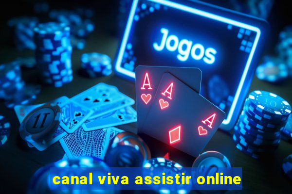 canal viva assistir online